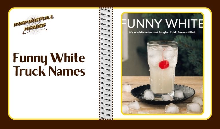 Funny White Truck Names