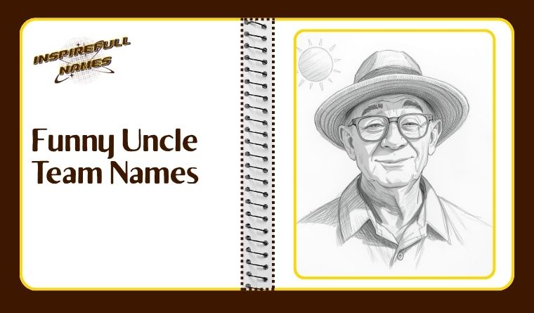 Funny Uncle Team Names