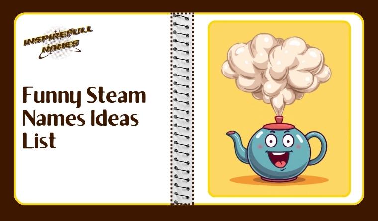 Funny Steam Names Ideas List