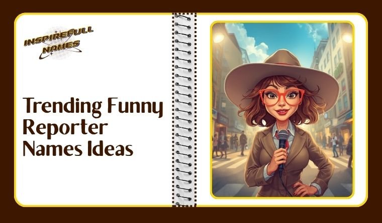 Trending Funny Reporter Names Ideas