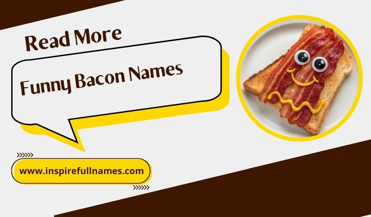 Funny Bacon Names That'll Make You Sizzle