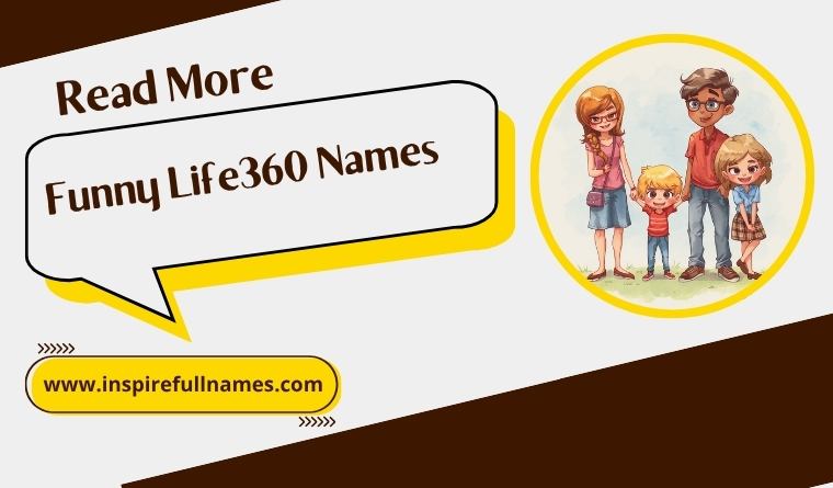 Funny Life360 Names