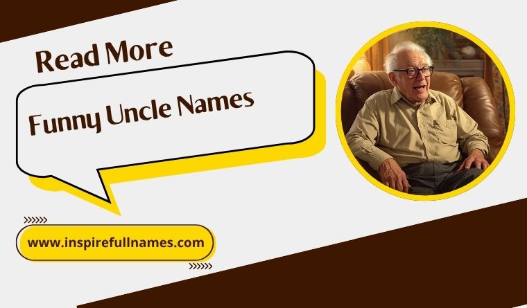 Funny Uncle Names That Will Make You Cry-Laugh